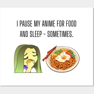 I pause my anime for food and sleep - sometimes. Funny anime Gift Posters and Art